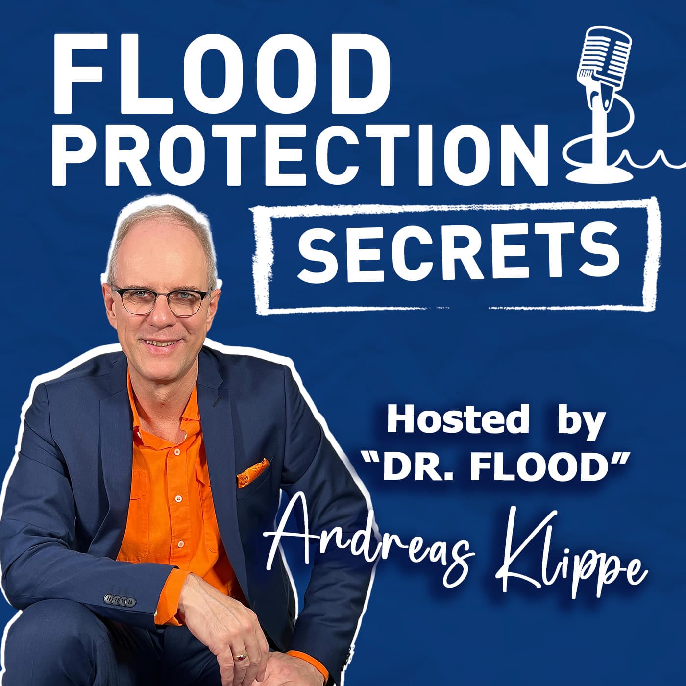 FLOOD PROTECTION SECRETS by Dr Andreas Klippe|Homeowner|Businessman|Public Servant|Architect/ Engr. - Podcasts