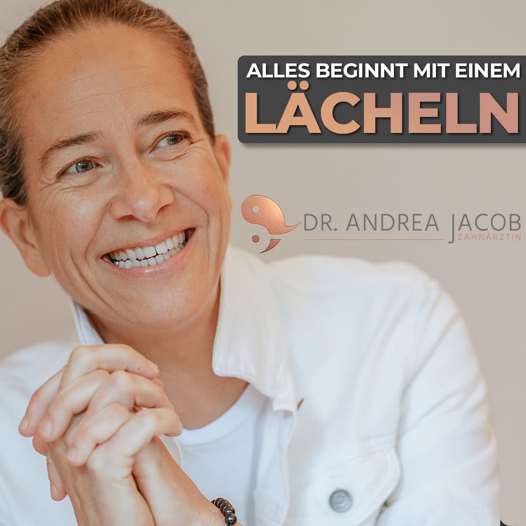 Alles beginnt mit einem Lächeln! Der Zahnarztpodcast mit Dr. Andrea Jacob - Podcasts