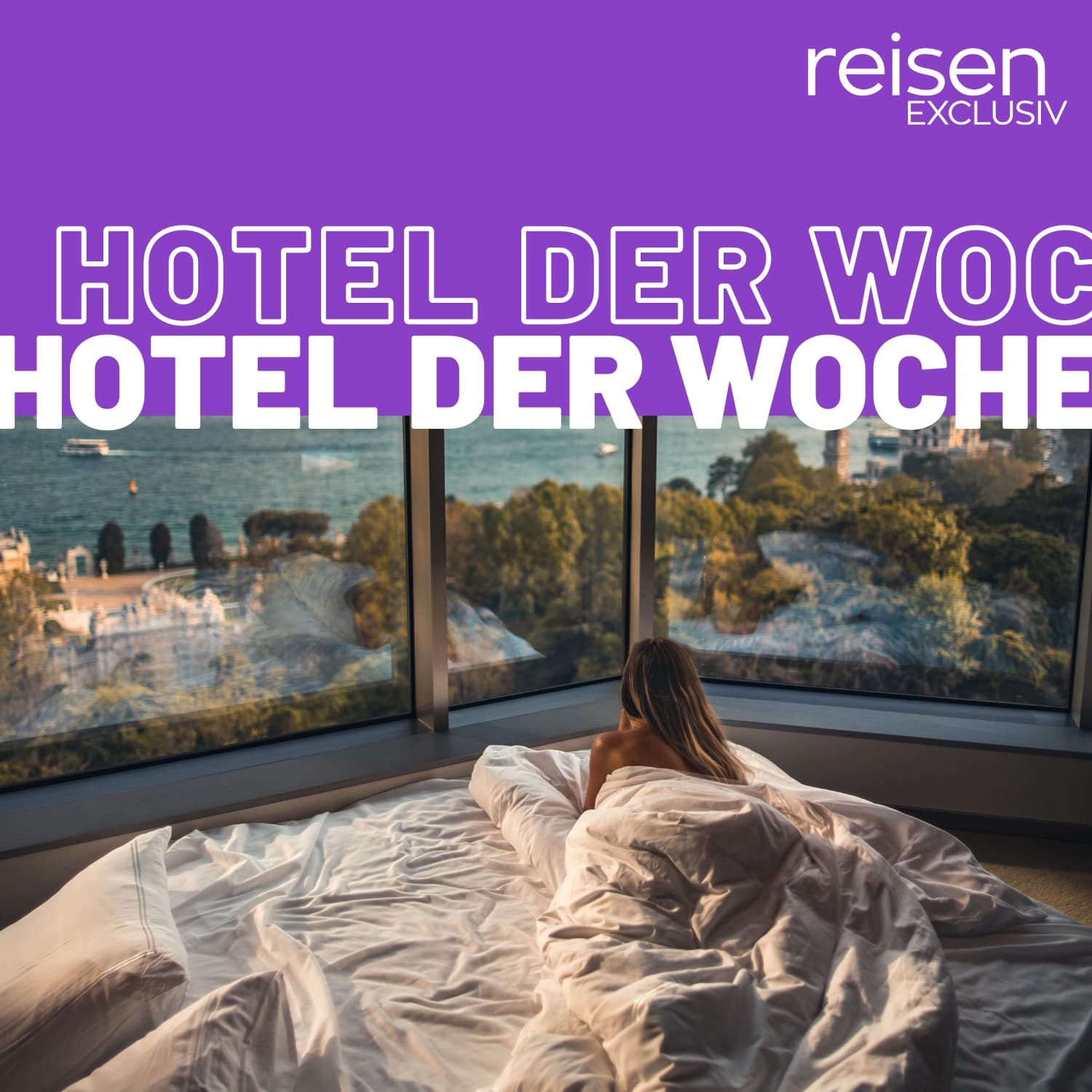 Hotel der Woche - Der Hotel-Podcast von reisen EXCLUSIV - Podcasts
