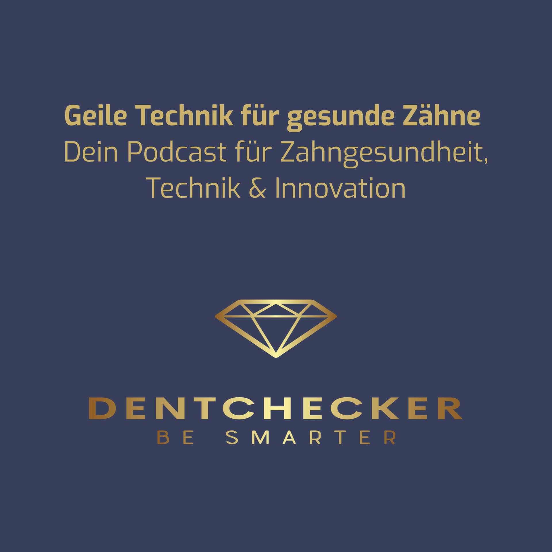 Geile Technik für gesunde Zähne - Dein Podcast für Zahngesundheit, Technik und Innovation - Podcasts