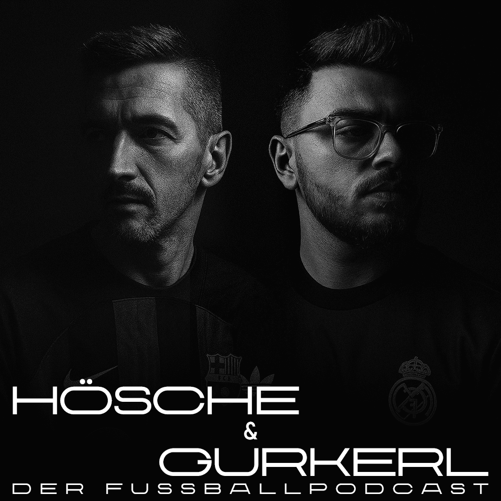 Hösche & Gurkerl - Der Fußballpodcast - Podcasts