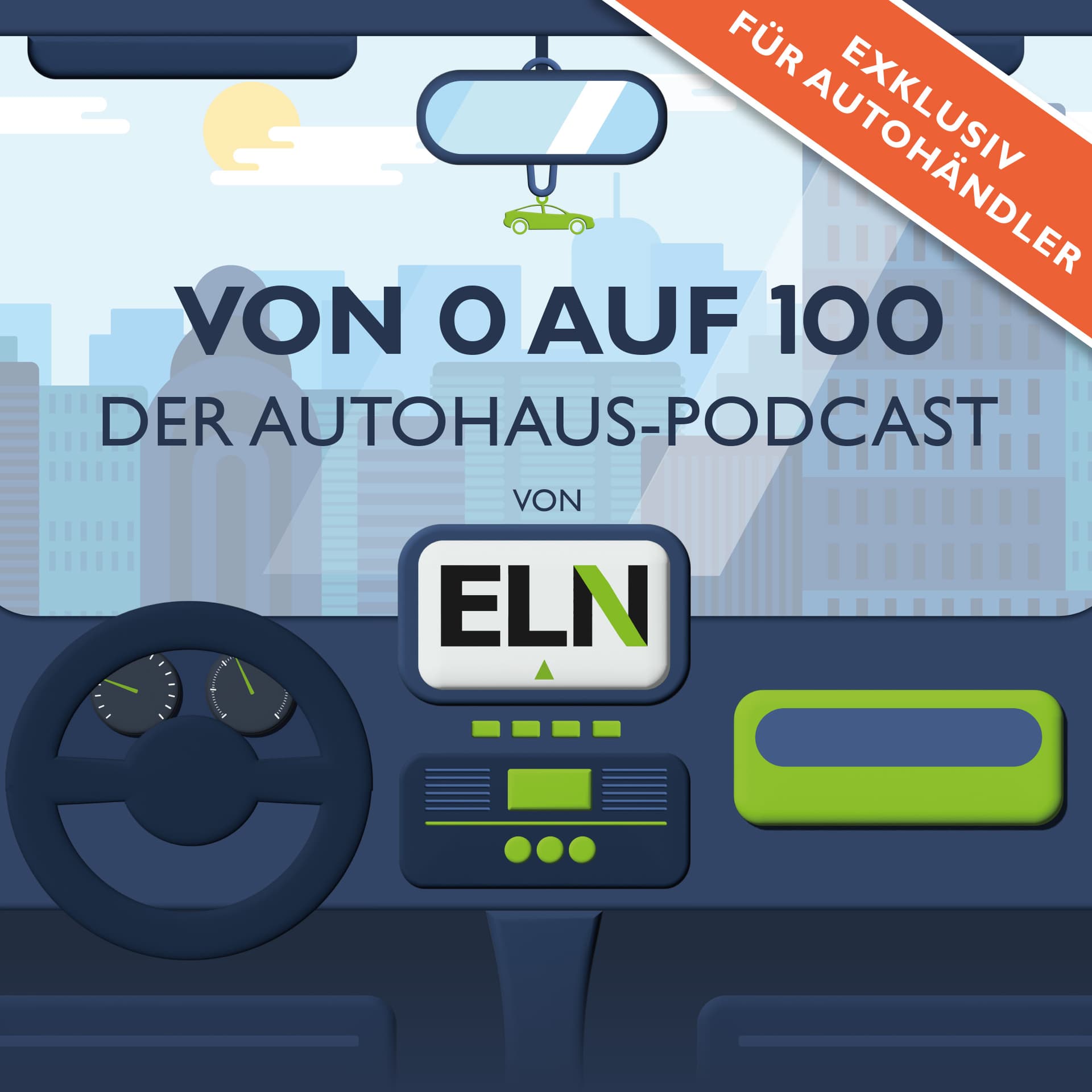 Von 0 auf 100 – Der Autohaus-Podcast von ELN - Podcasts