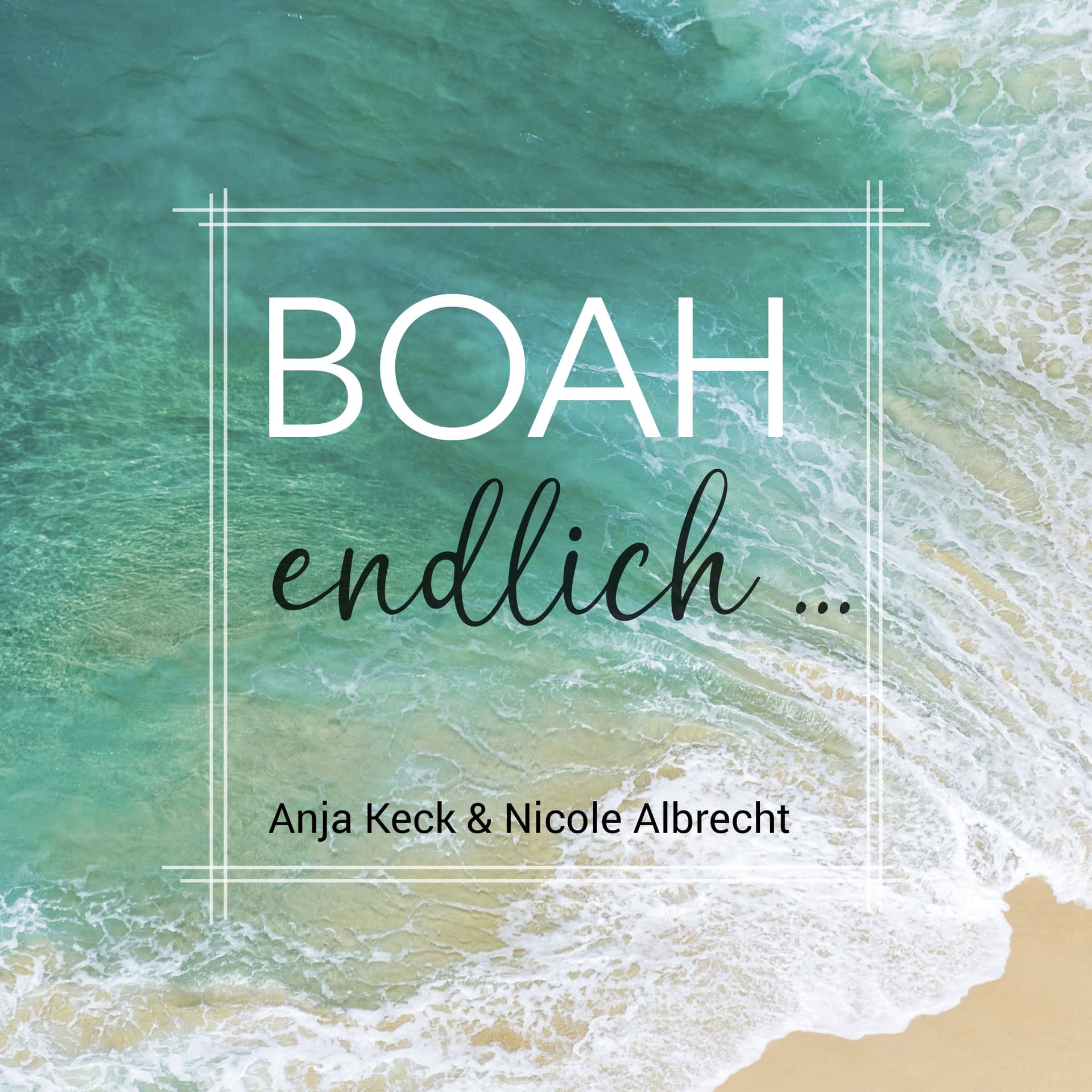 BOAH endlich - der Podcast, den du gerade noch gebraucht hast. - Podcasts