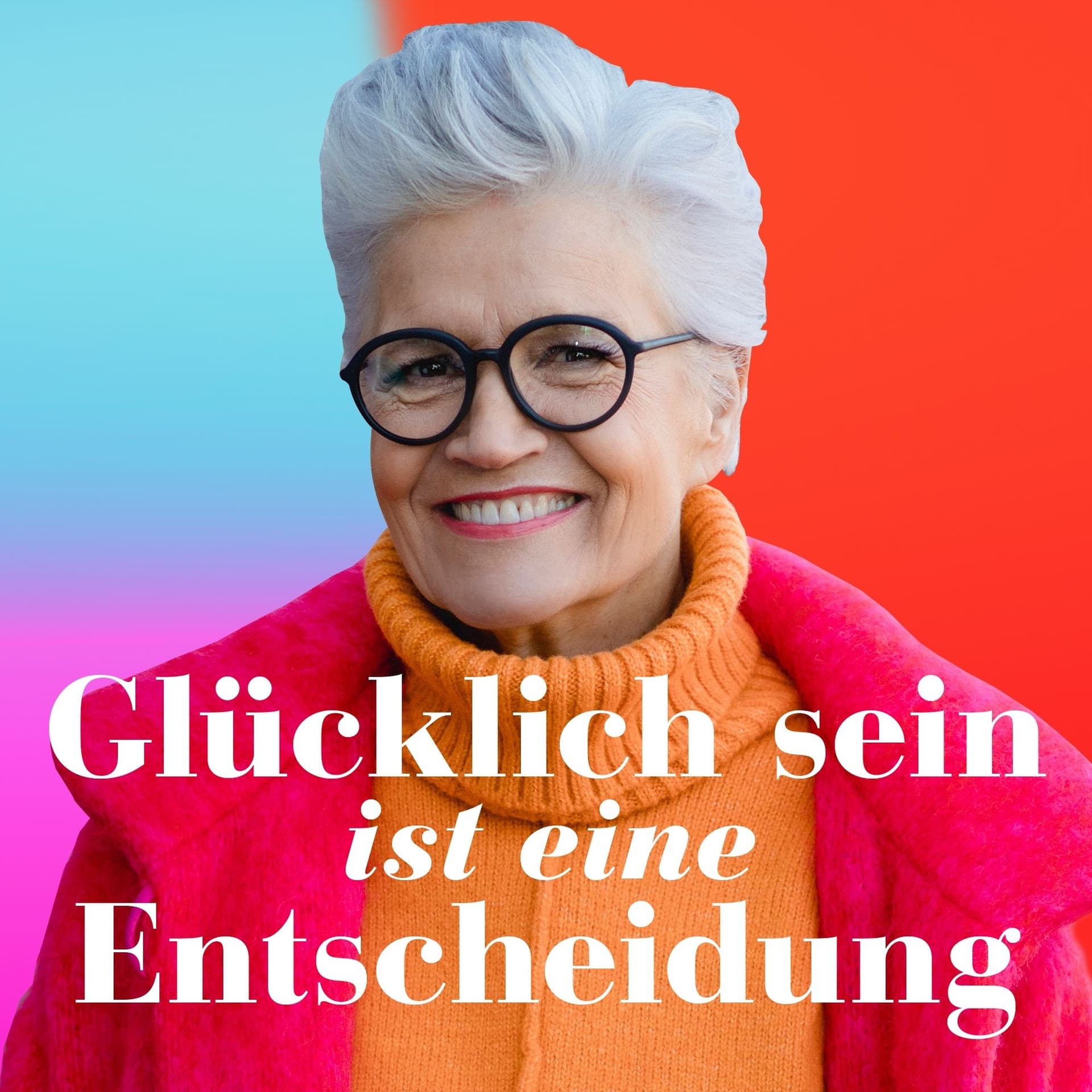 Glücklich sein ist eine Entscheidung – der Greta-Silver-Podcast - Podcasts