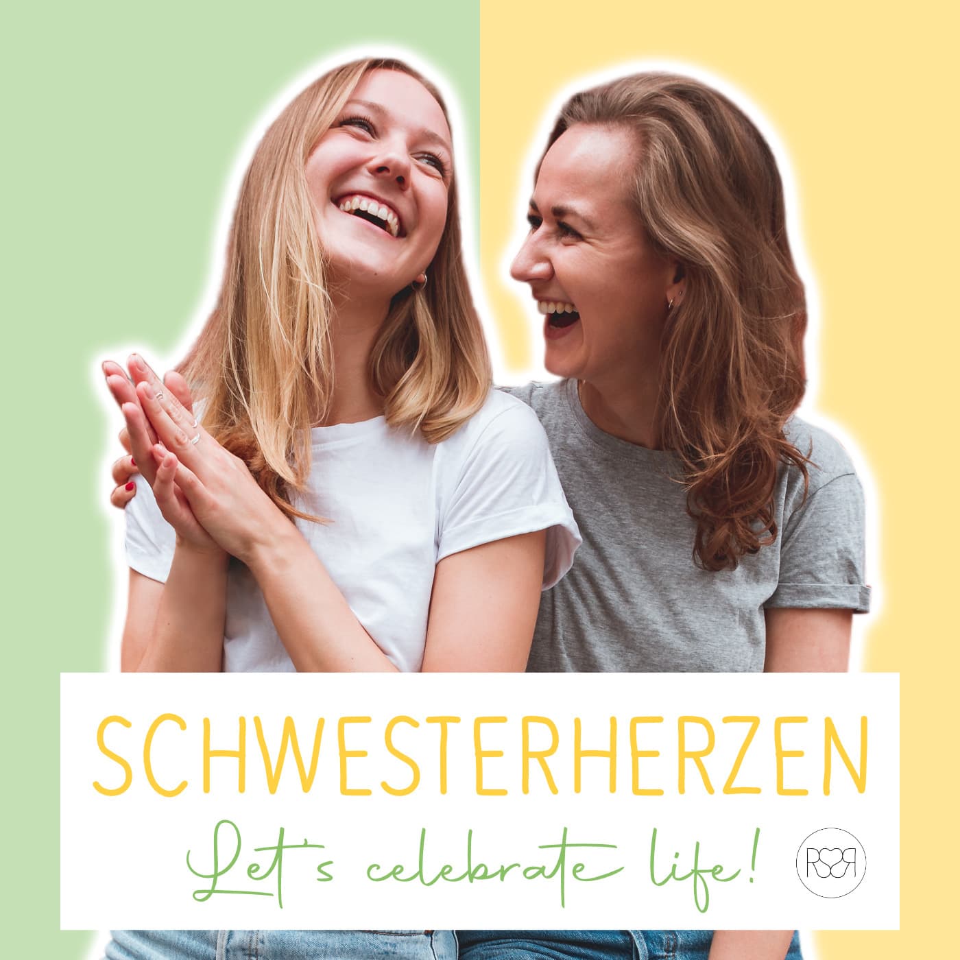 Schwesterherzen - Let's celebrate life! - Podcasts