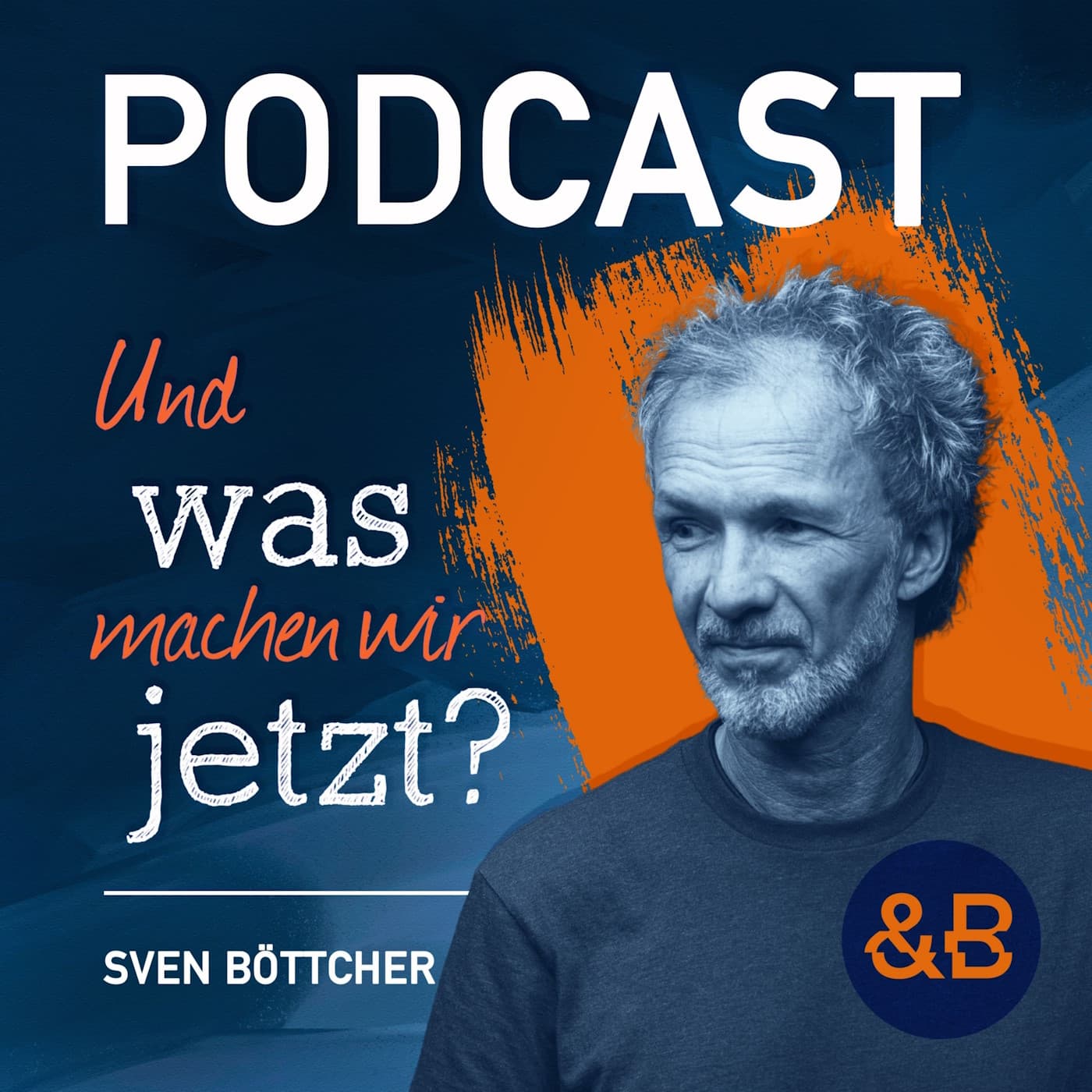 Besuch &B Sven Böttcher Und was machen wir jetzt? - Podcasts