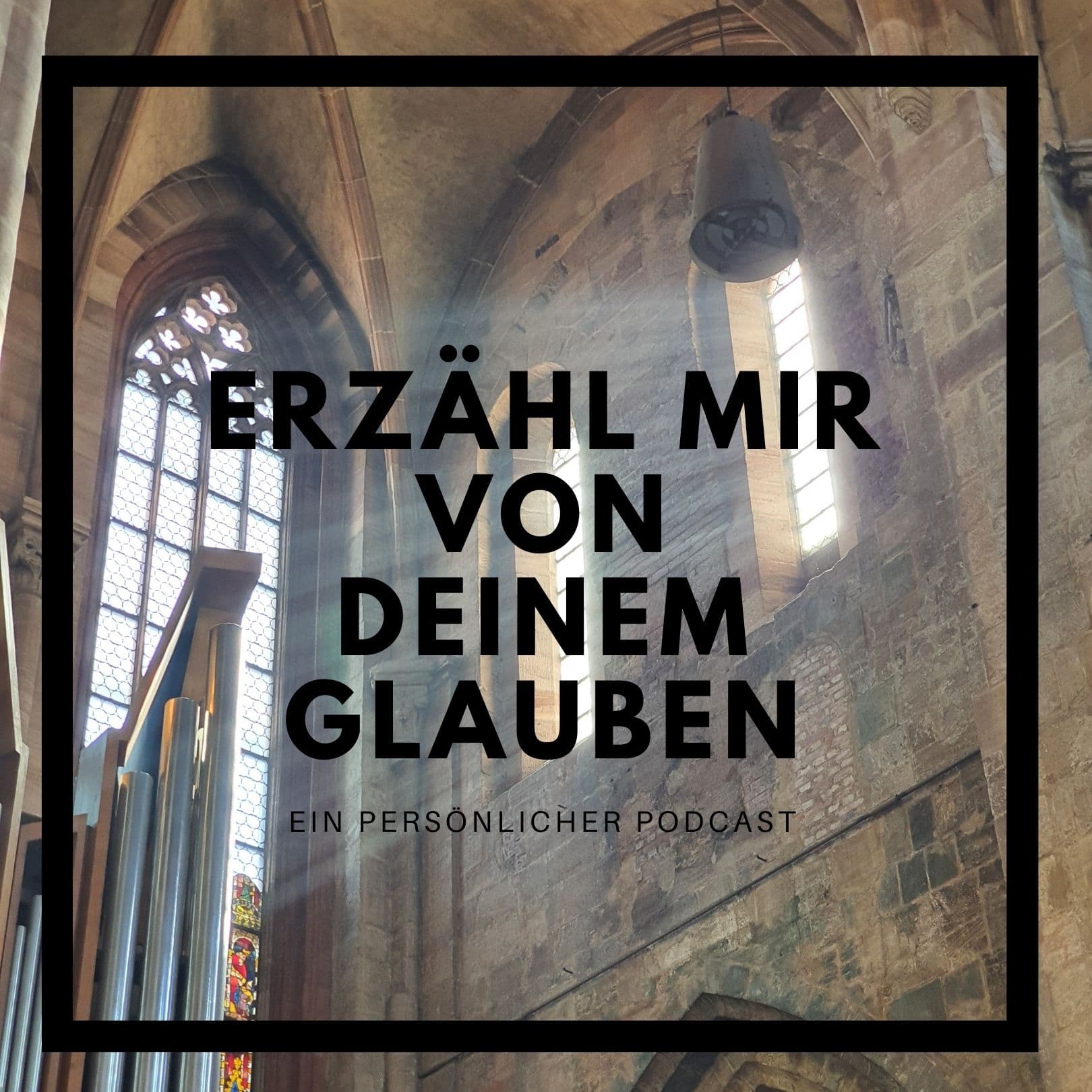 Erzähl mir von deinem Glauben - Podcasts