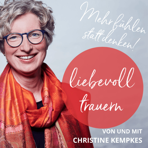 Liebevoll trauern - Podcasts