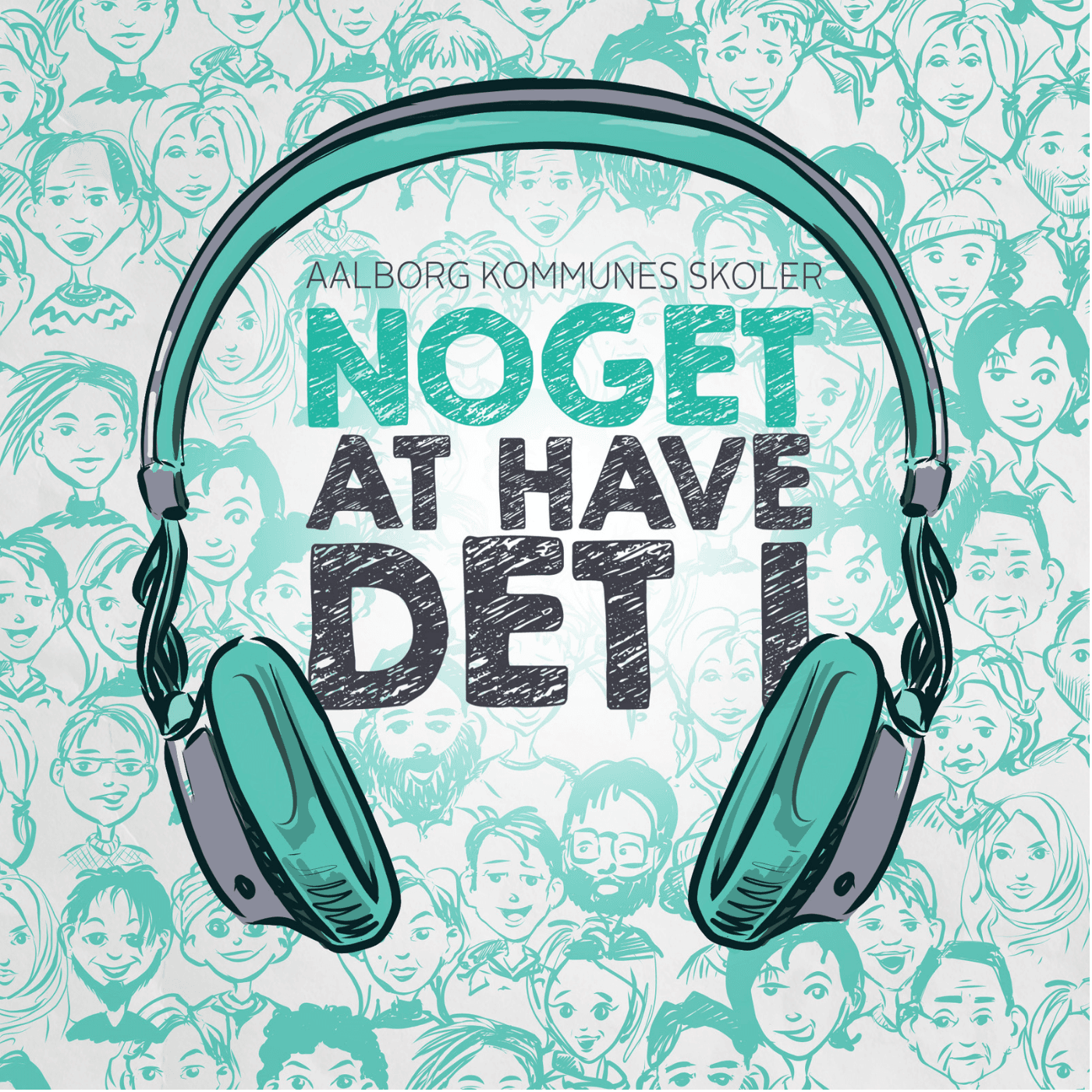 Noget at have det i - Podcasts