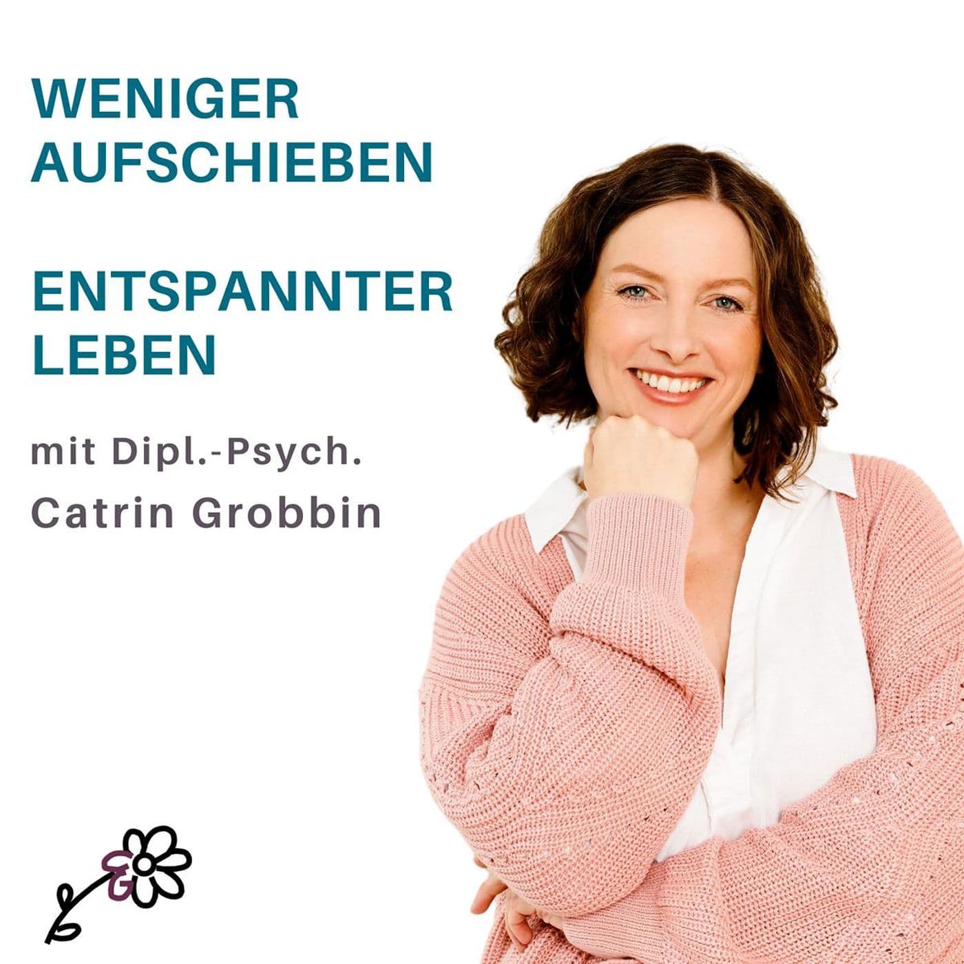 Weniger aufschieben - entspannter leben (Schluss mit Prokrastination und Stress) - Podcasts