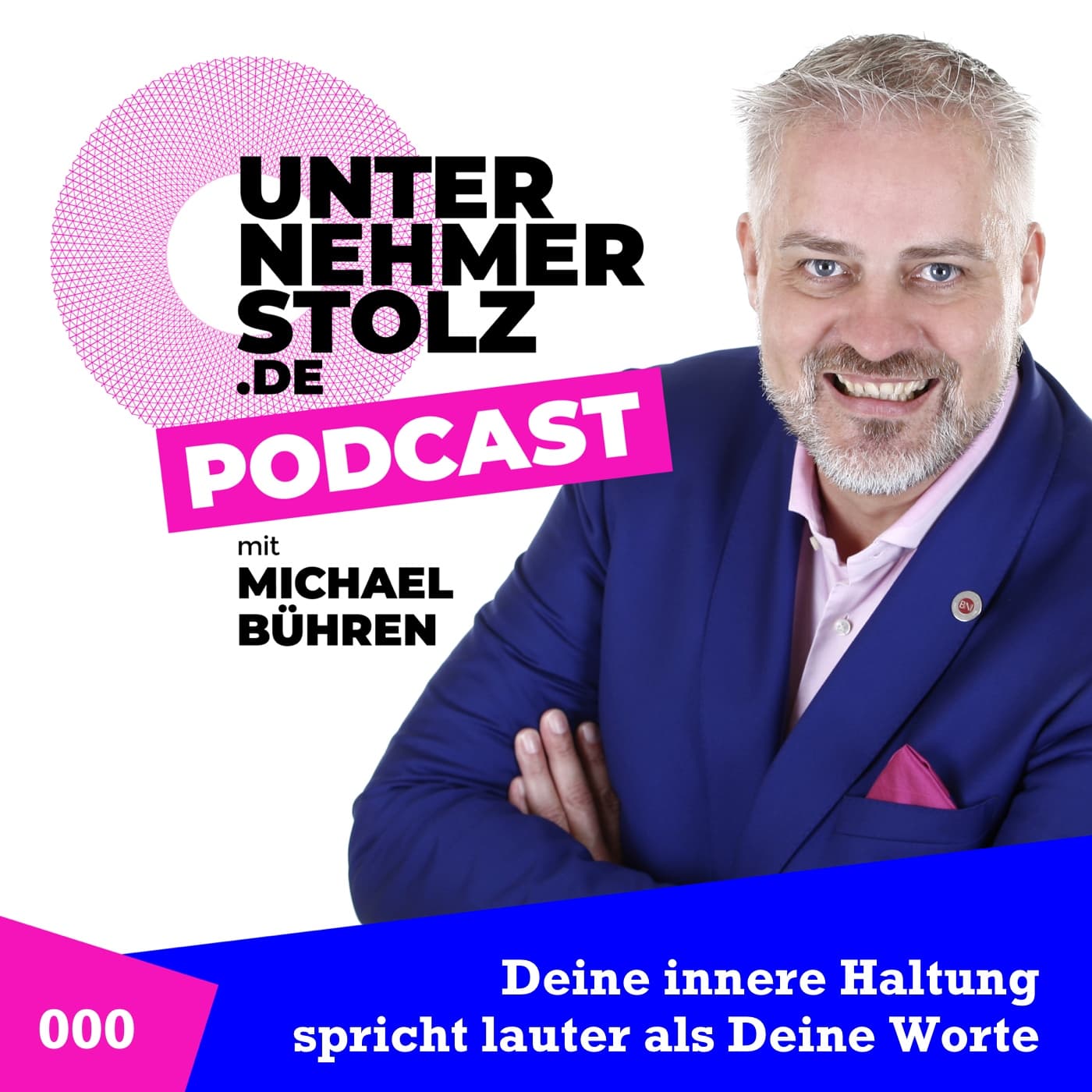 Unternehmerstolz - Deine innere Haltung spricht lauter als Deine Worte - Podcasts