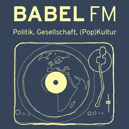 Babel FM - Politik, Gesellschaft, (Pop)Kultur - Podcasts