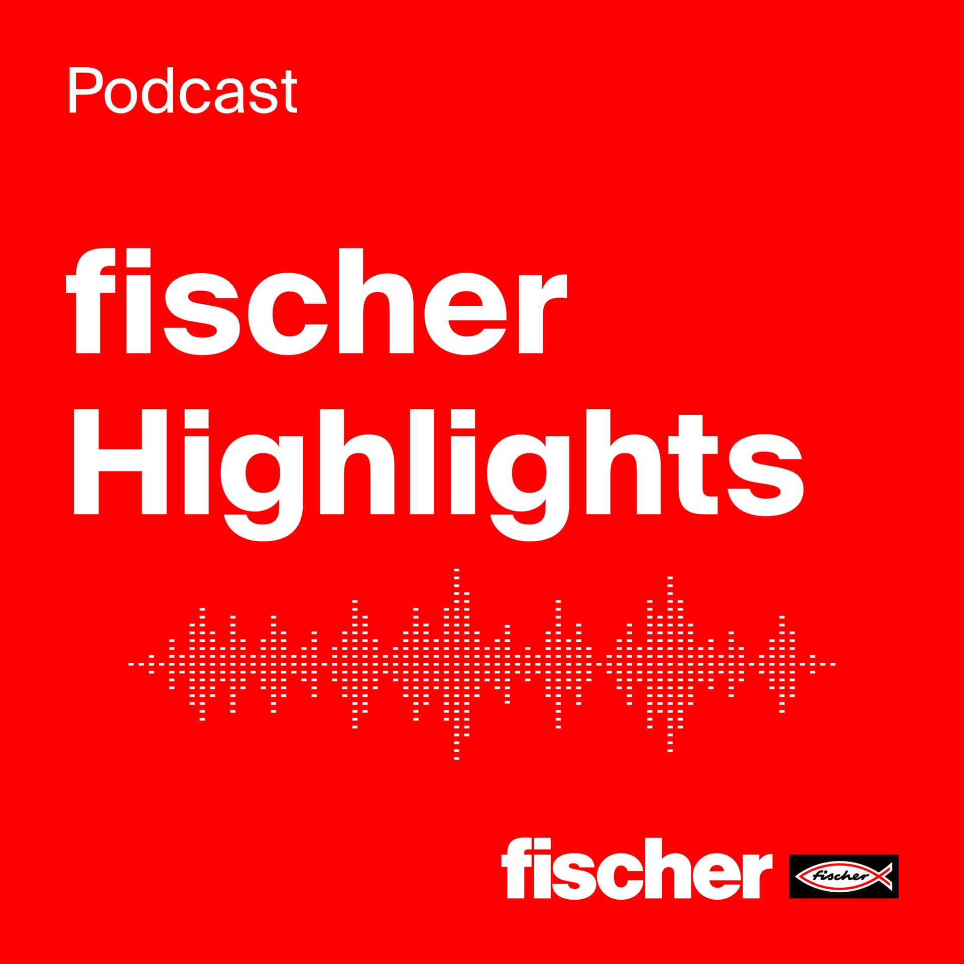 fischer Highlights - Podcasts