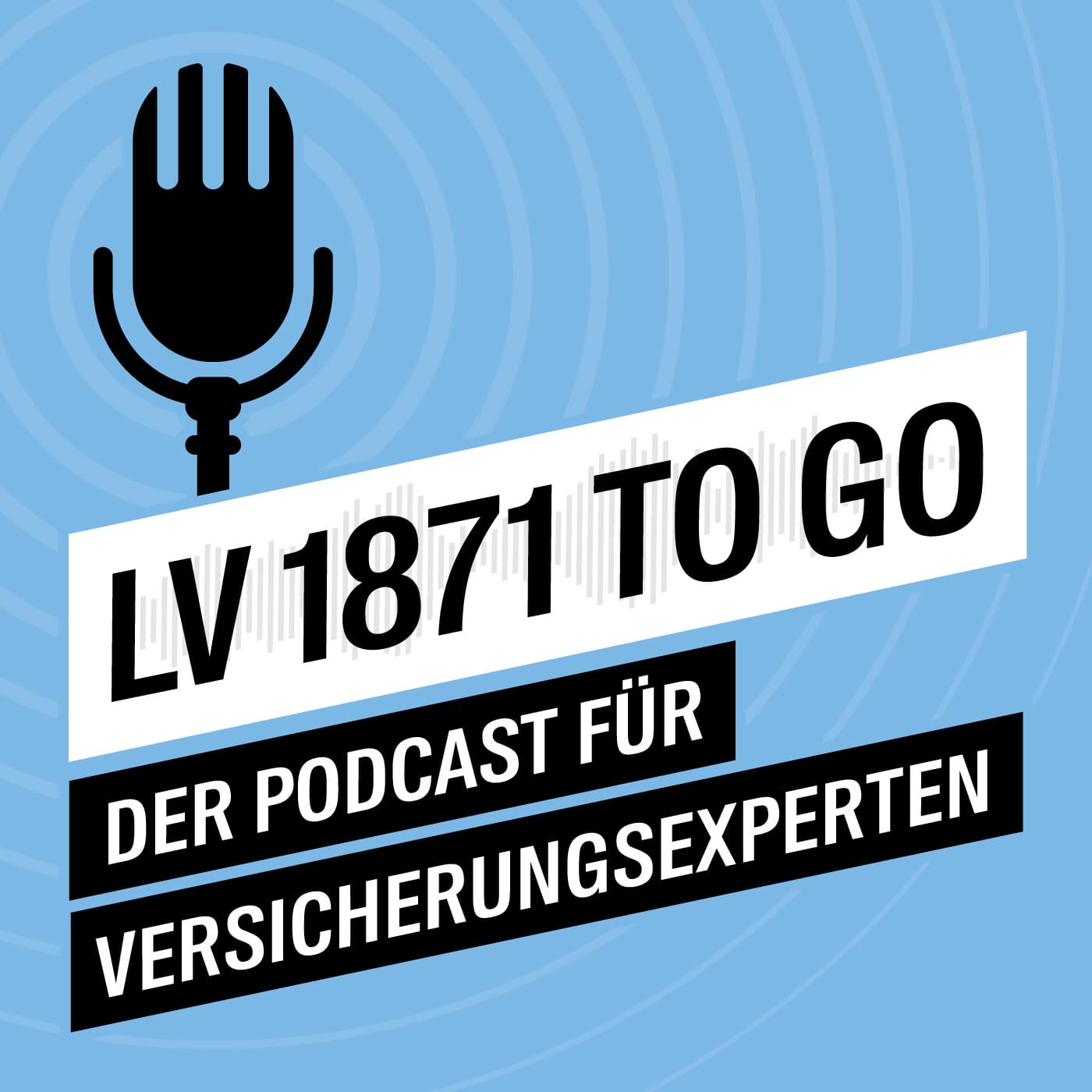 LV 1871 to Go - der Podcast für Versicherungsexperten - Podcasts
