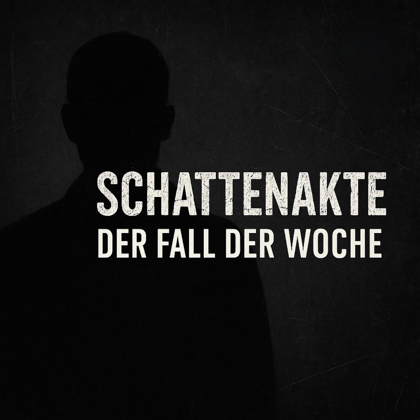 Schattenakte - Der Fall der Woche - Podcasts