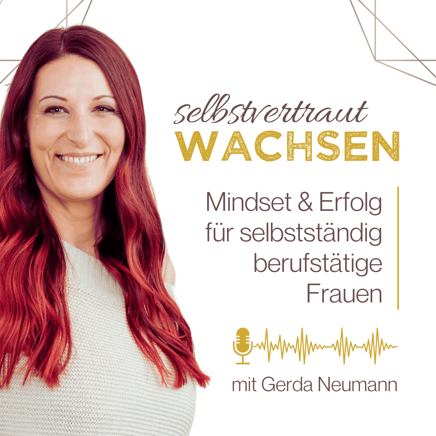 selbstvertraut wachsen - Mindset & Erfolg für selbständig berufstätige Frauen - Podcasts