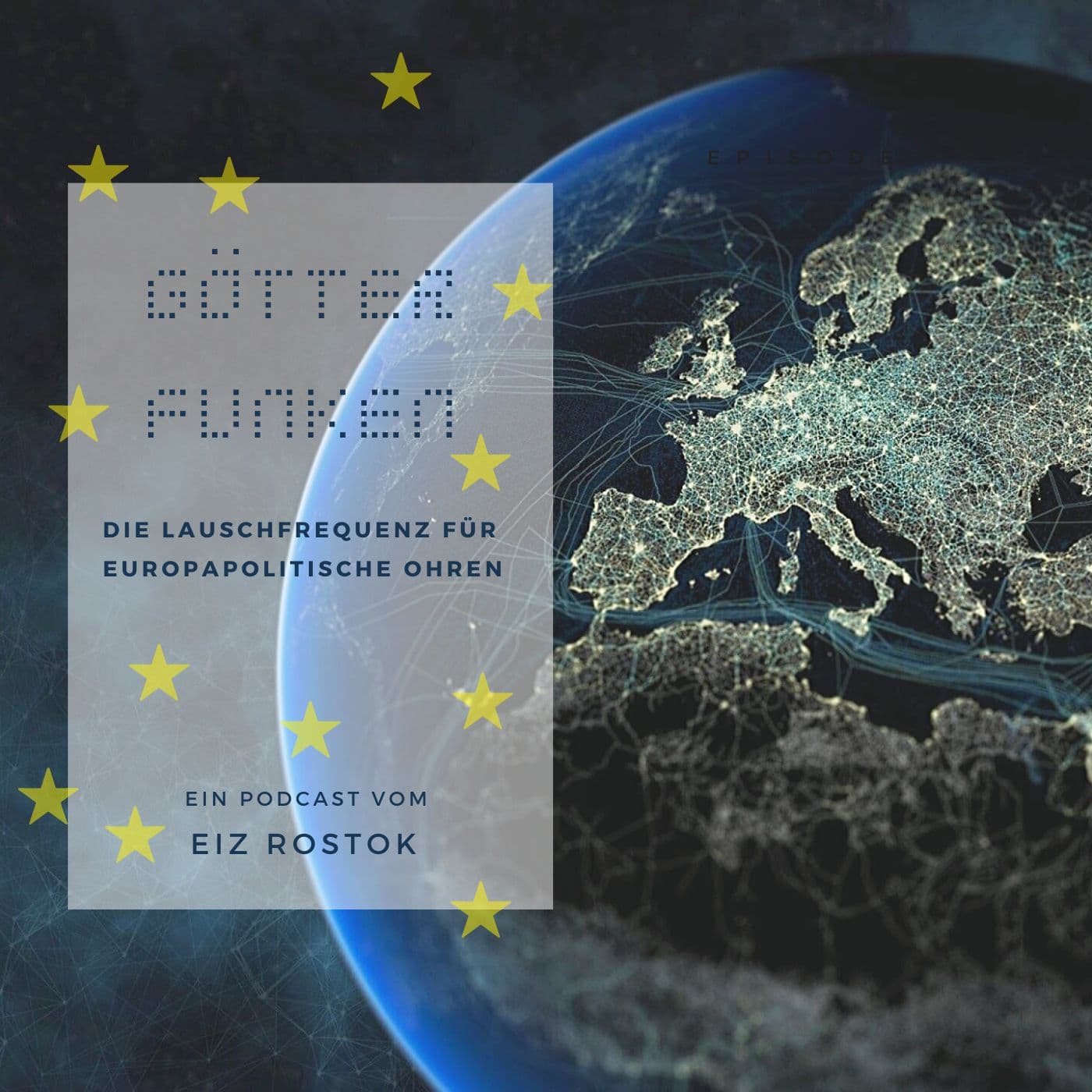 Götterfunken - die Lauschfrequenz für europapolitische Ohren - Podcasts