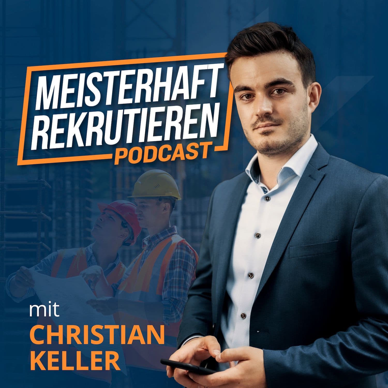 Meisterhaft Rekrutieren mit Christian Keller I Handwerk I Bauleitung I Projektleitung - Podcasts