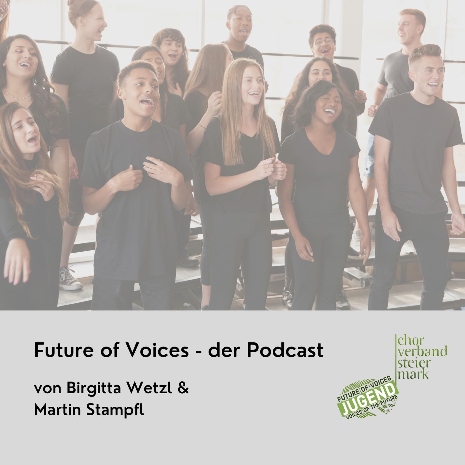 Future of Voices - Chorverband Steiermark - Podcasts