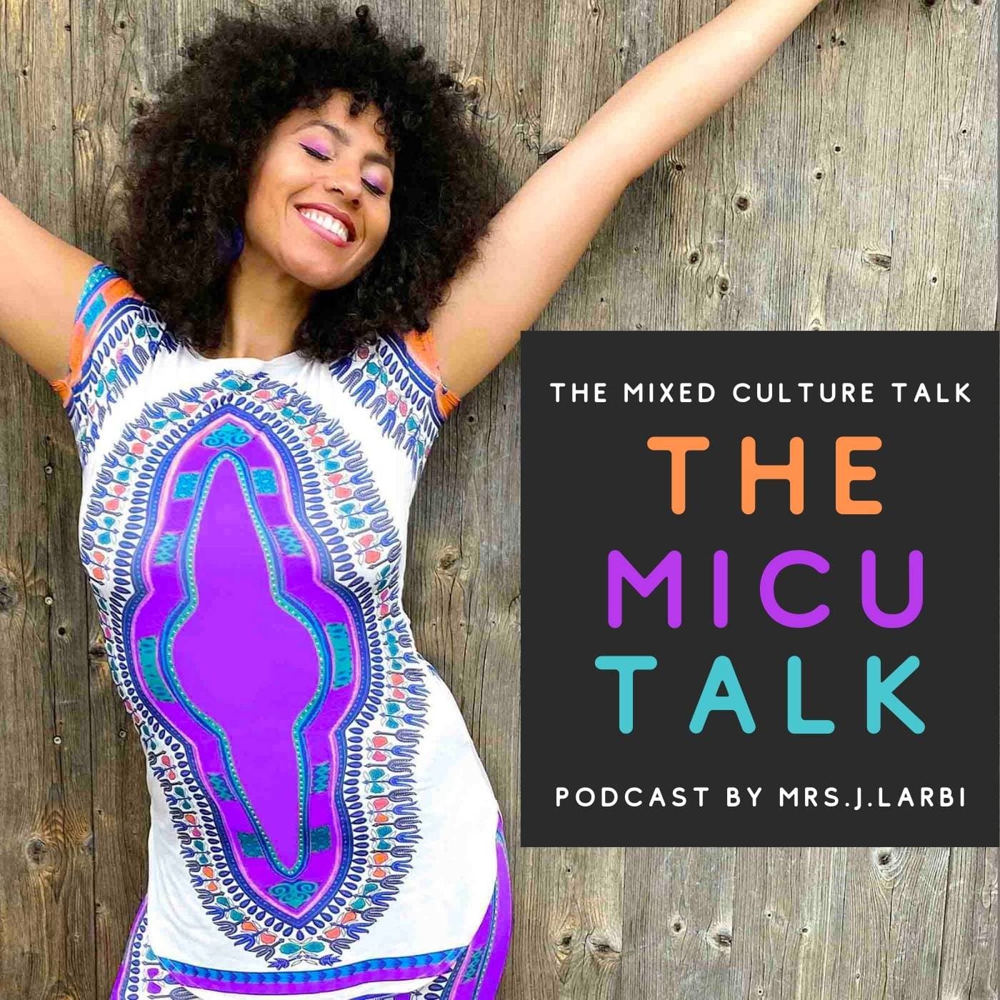 The MiCu Talk by Mrs.J.Larbi - Podcasts