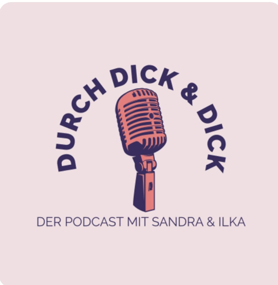 Durch Dick& Dick - Podcasts