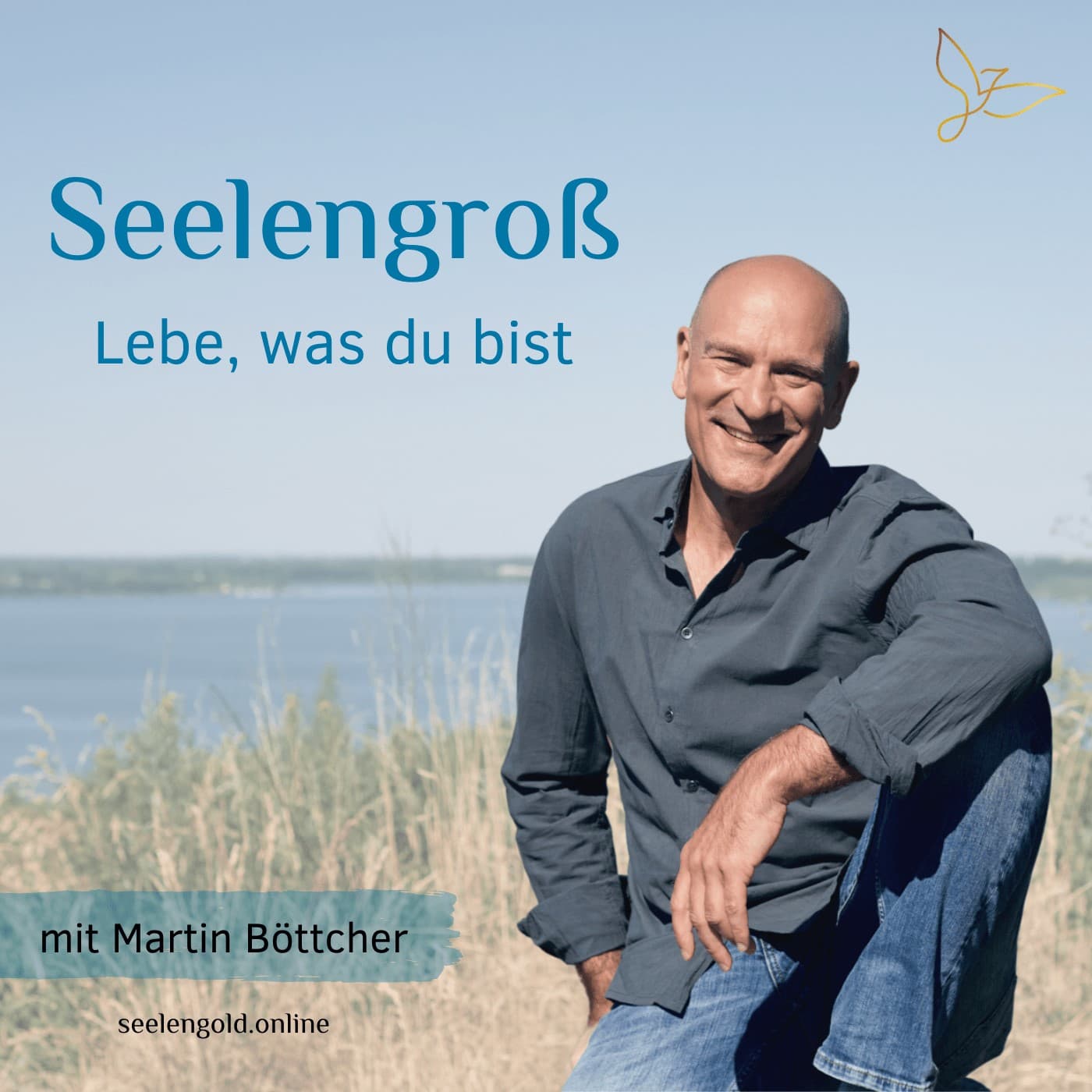 Seelengroß - Lebe was du bist! - Podcasts