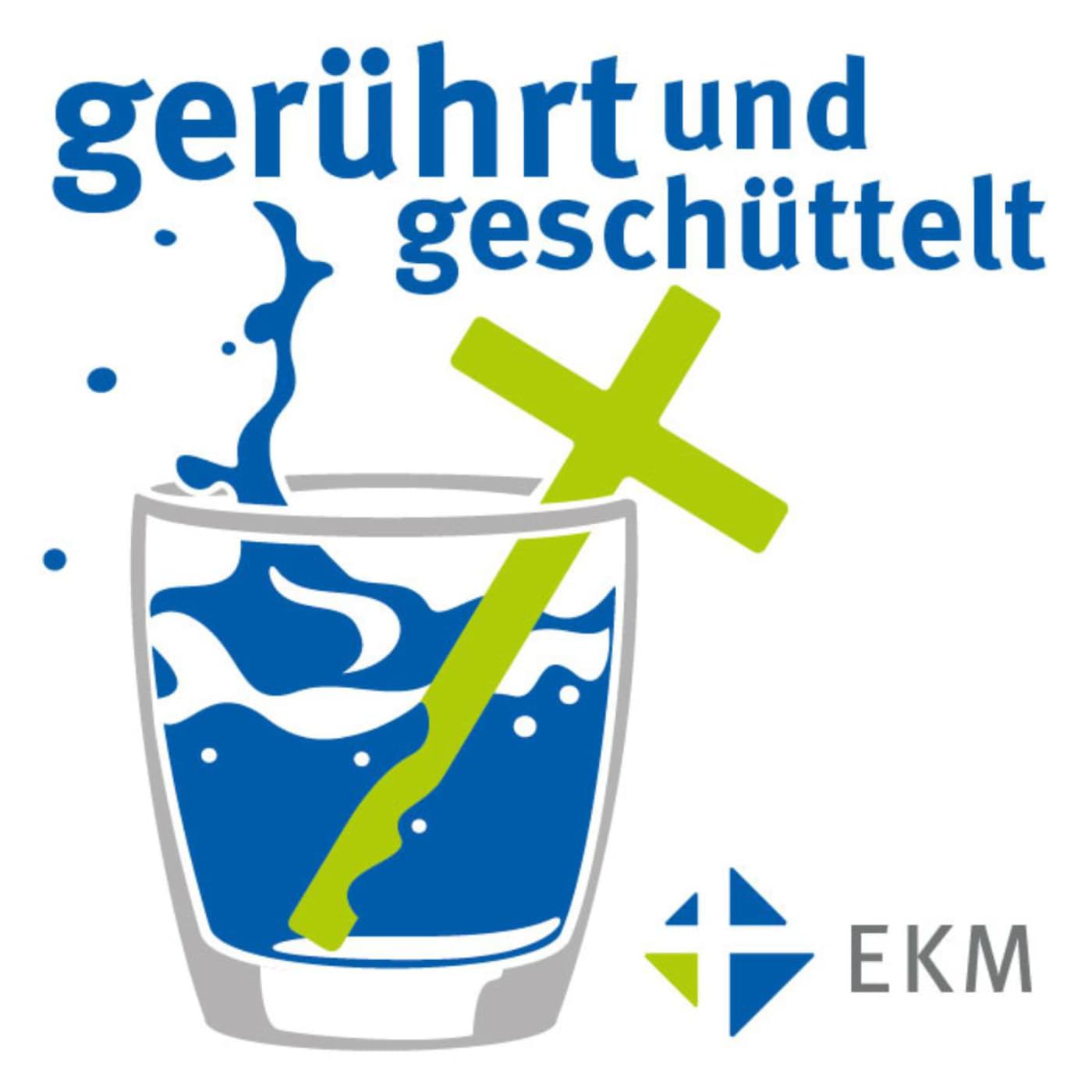 "gerührt und geschüttelt" - Der Podcast der EKM - Podcasts