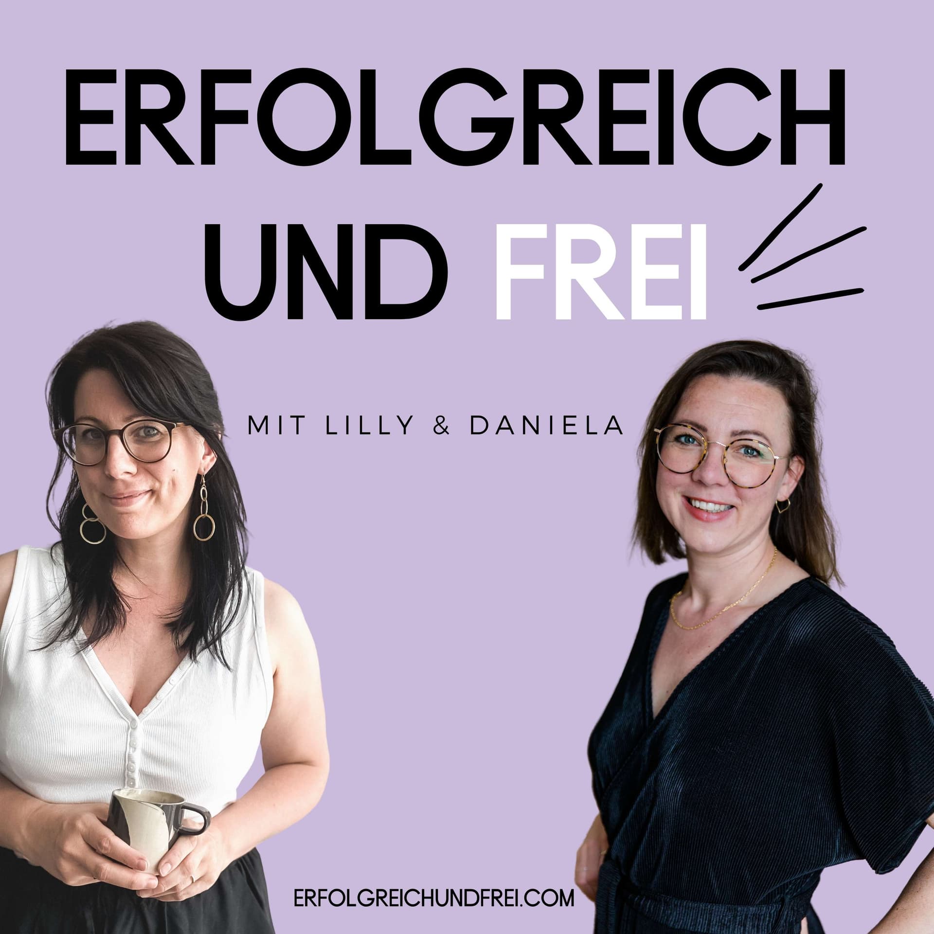ERFOLGREICH UND FREI mit Lilly & Daniela - Podcasts