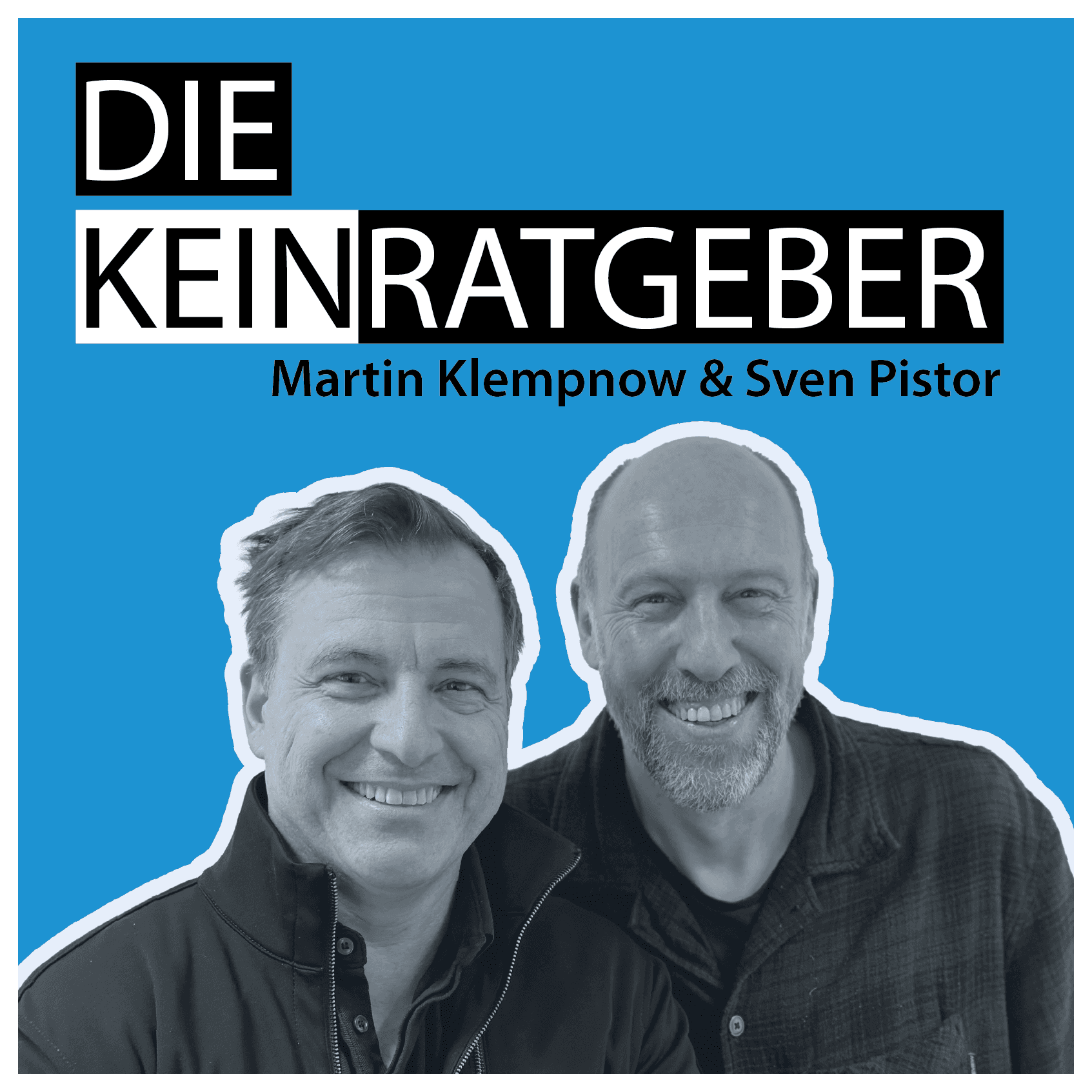 DIE KEINRATGEBER - Podcasts