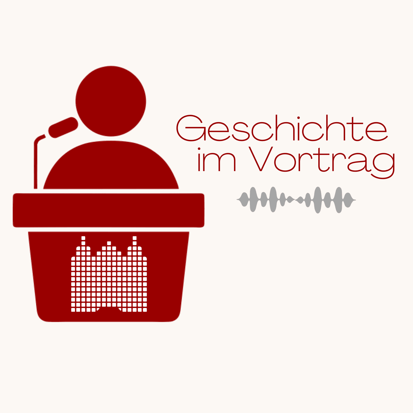 Geschichte im Vortrag - Podcasts