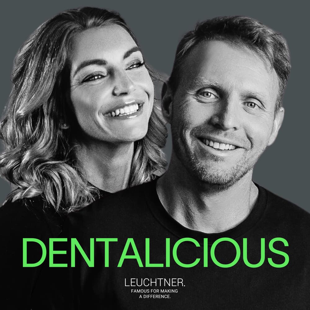 DENTALICIOUS - der Dental Podcast von Leuchtner Zahntechnik - Podcasts