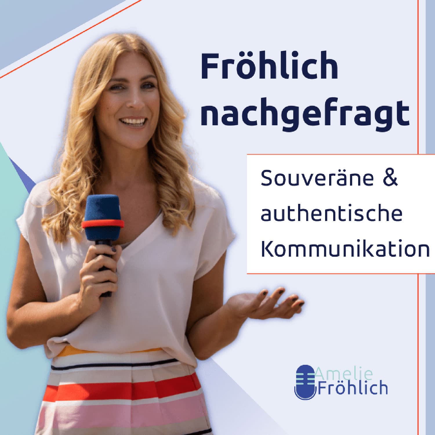 Fröhlich nachgefragt - Dein Podcast für eine souveräne und authentische Kommunikation - Podcasts