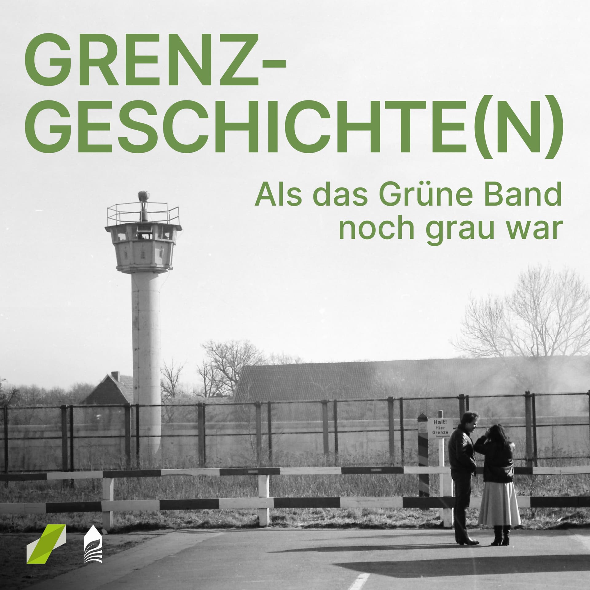 Grenzgeschichte(n): Als das Grüne Band noch grau war - Staffel 1 - Podcasts