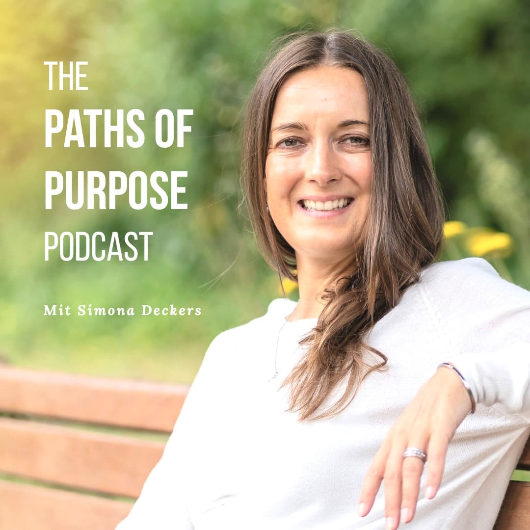 The Paths of Purpose Podcast von Simona Deckers - Podcasts