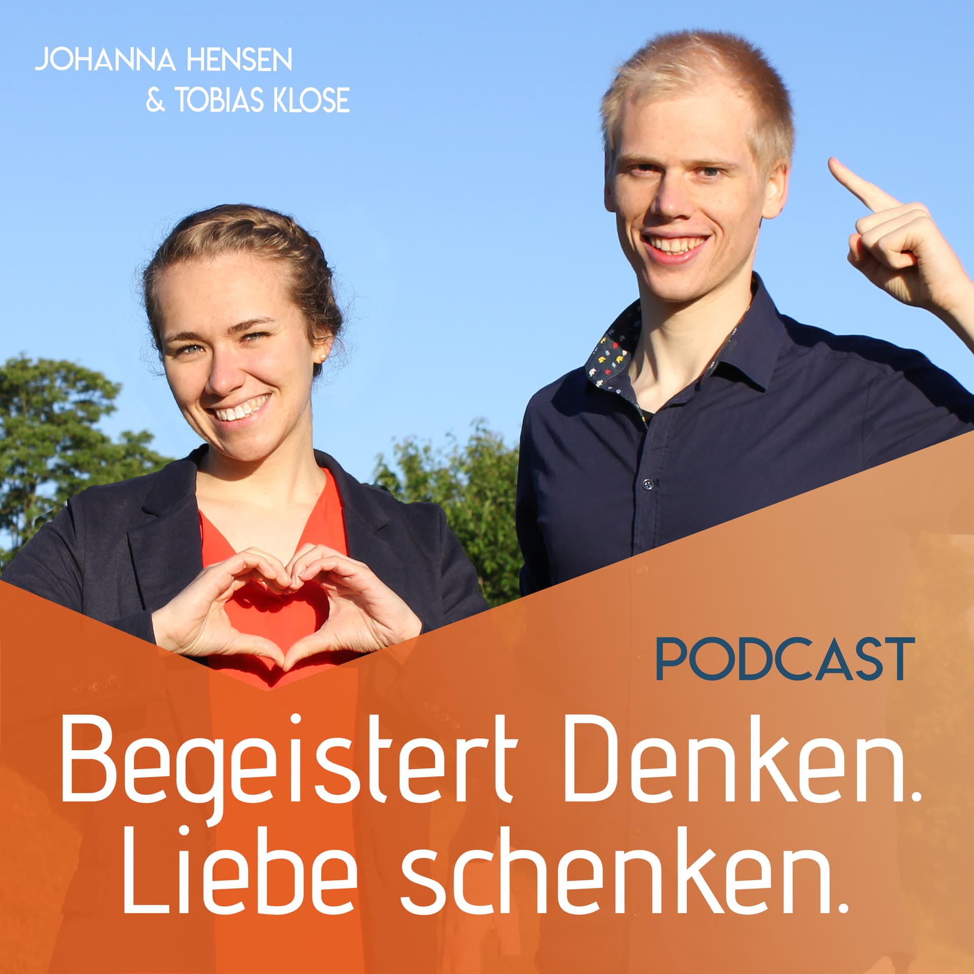 BEGEISTERT DENKEN - LIEBE SCHENKEN - Podcasts