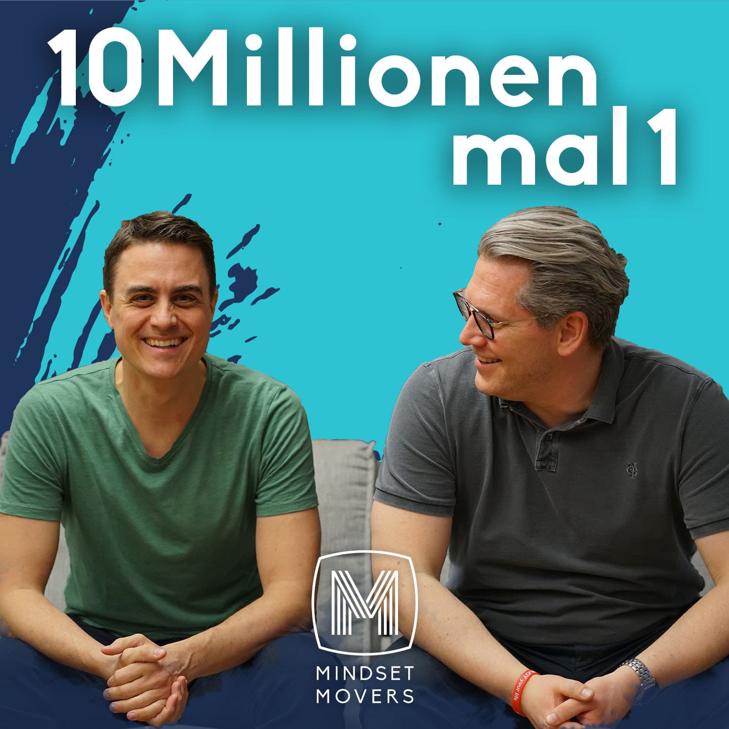 10 MILLIONEN MAL 1 - MINDSET MOVERS Podcast für Persönlichkeitsentwicklung, Leadership und Erfolg - Podcasts