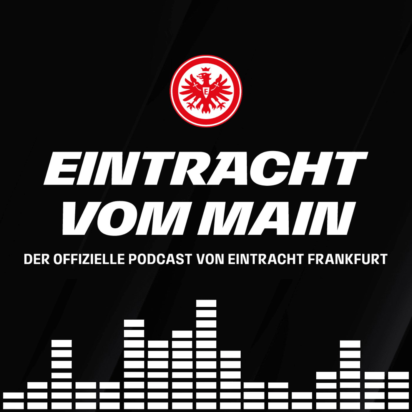 Eintracht vom Main – Der offizielle Podcast von Eintracht Frankfurt - Podcasts