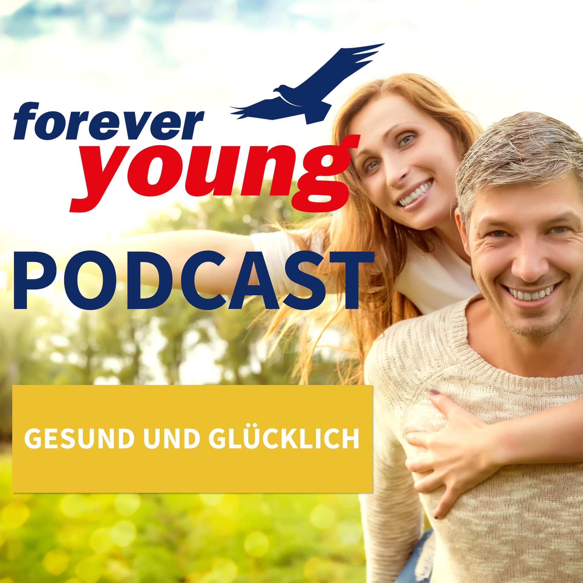 forever young - Ernährung, Bewegung, Denken, Gesundheit und Fitness - Podcasts