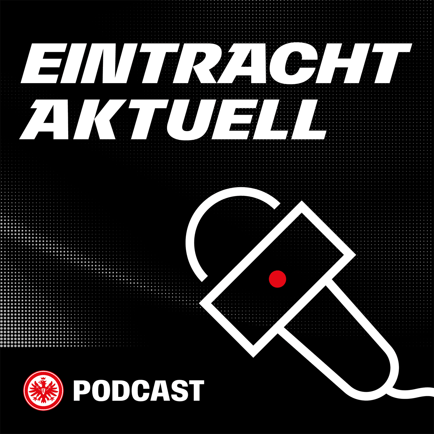 Eintracht Aktuell - Podcasts