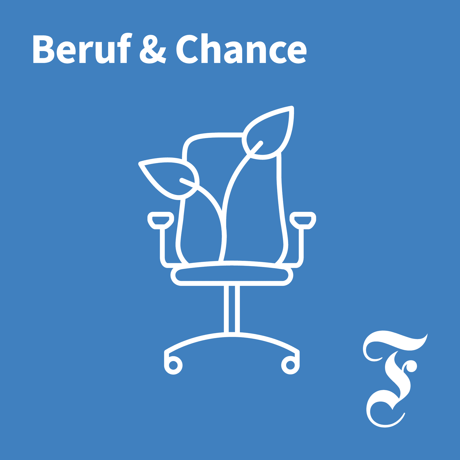 F.A.Z. Beruf & Chance – Wie Arbeit glücklich macht - Podcasts