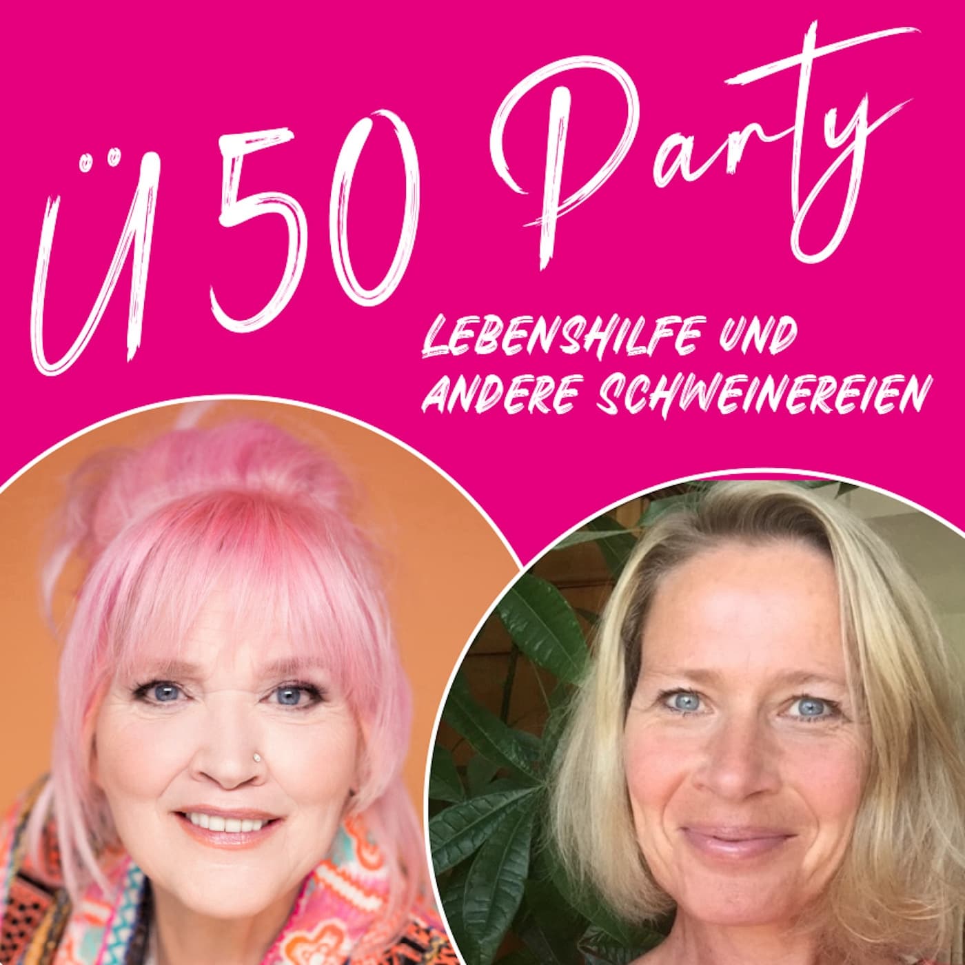 Ü50 Party - Lebenshilfe und andere Schweinereien - Podcasts