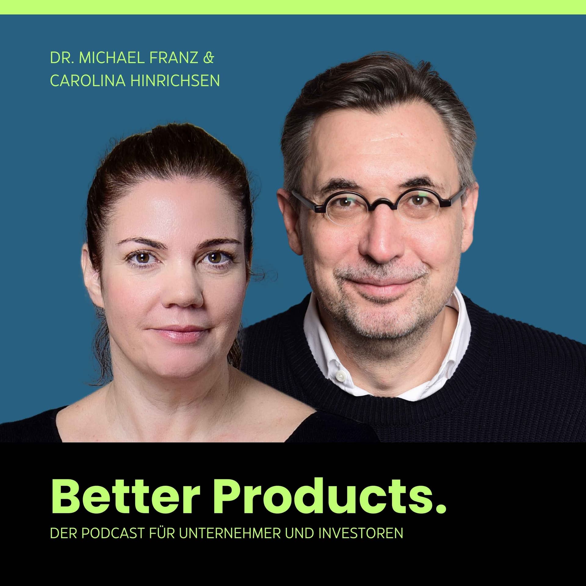Better Products. - Der Podcast für Unternehmer und Investoren - Podcasts