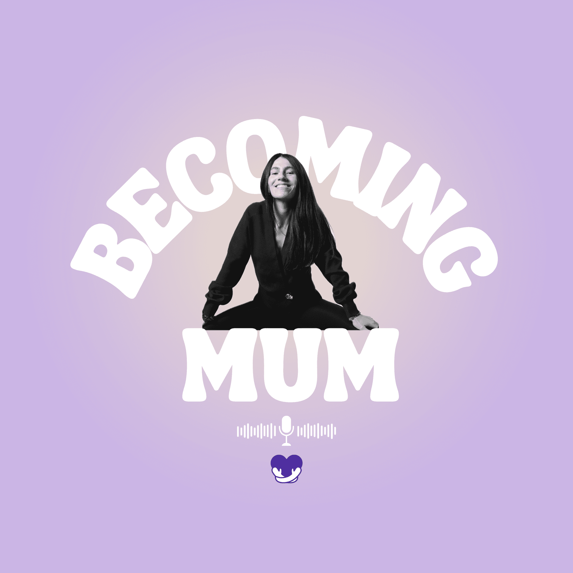 Becoming Mum - Podcasts