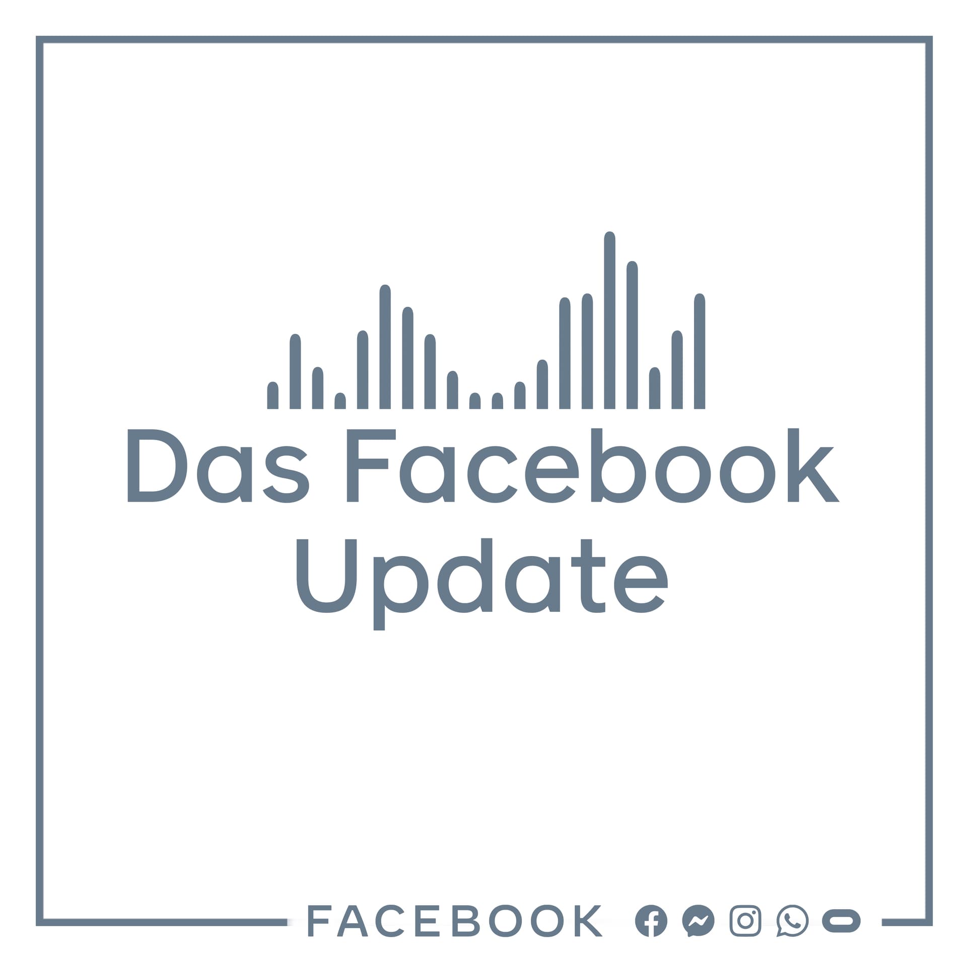 Das Facebook Update – Inspiration, Anwendungstipps & Perspektiven direkt von Facebook - Podcasts
