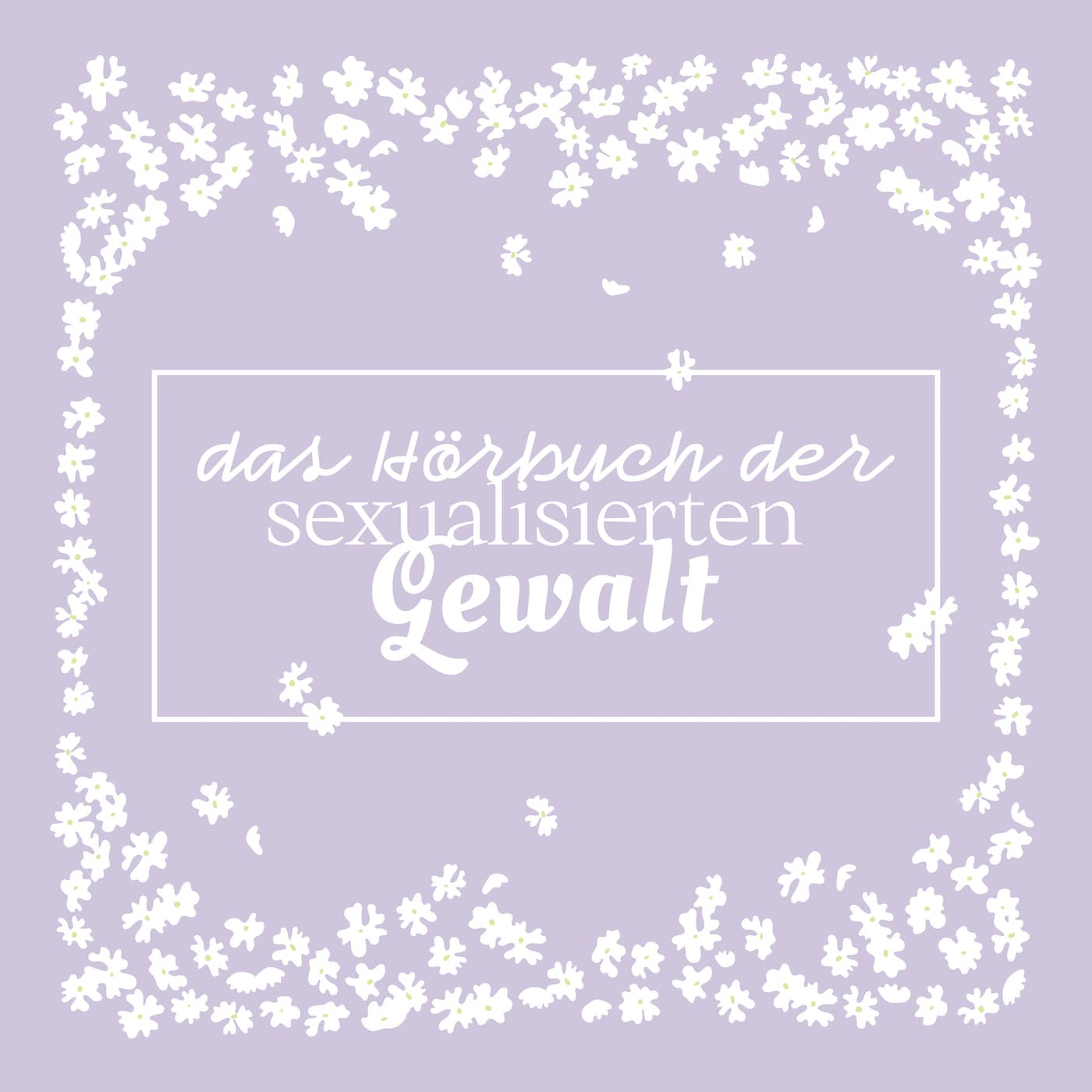 Das Hörbuch der sexualisierten Gewalt - Podcasts