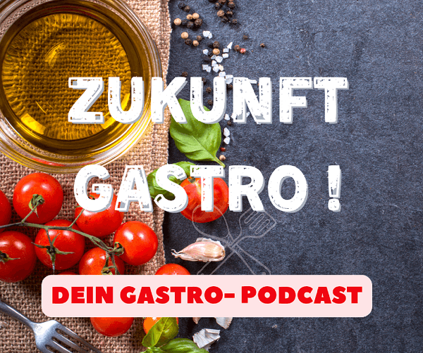 Zukunft Gastro! Über die Realität im Gastgewerbe. - Podcasts
