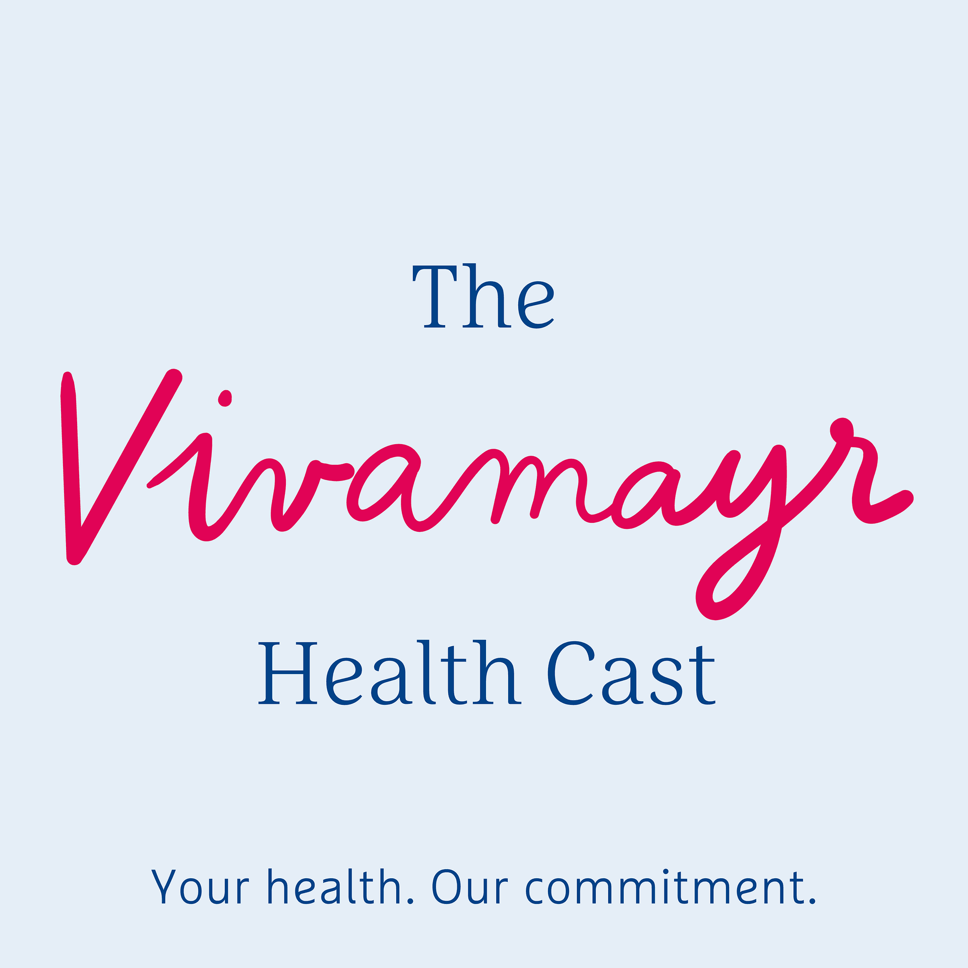The VIVAMAYR Health Cast - Podcasts