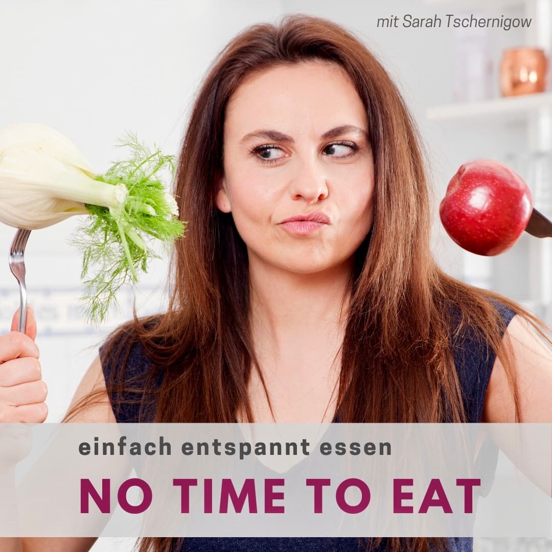 NO TIME TO EAT - Ernährung für Menschen mit wenig Zeit - Podcasts