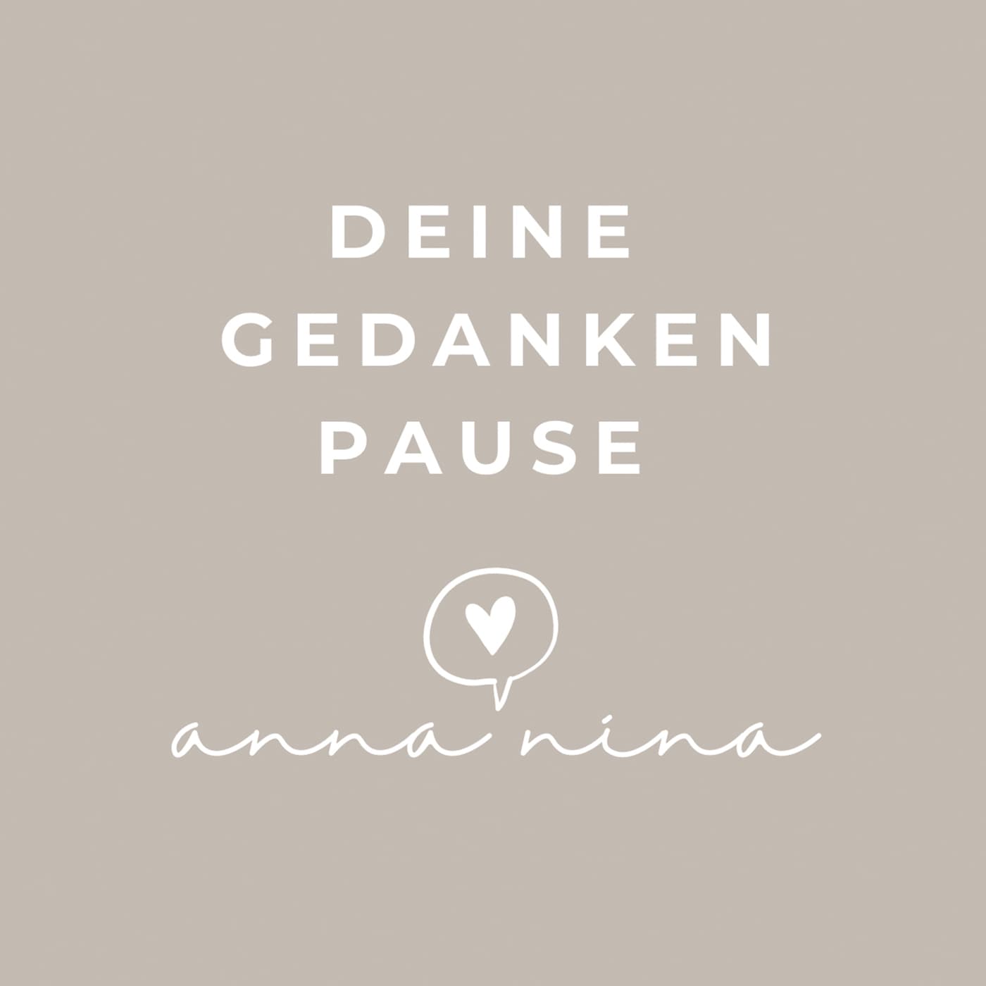 Deine Gedankenpause, aus dem Herzen gesprochen - Podcasts