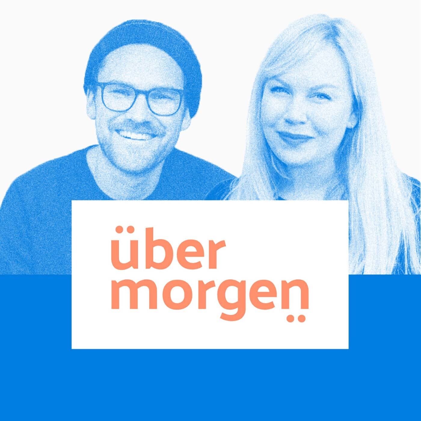 Über Morgen - Podcasts